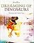 Dreaming of Dinosaurs