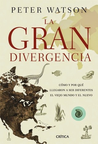 La Gran Divergencia: Cómo y por qué llegaron a ser diferentes el Viejo Mundo y el Nuevo