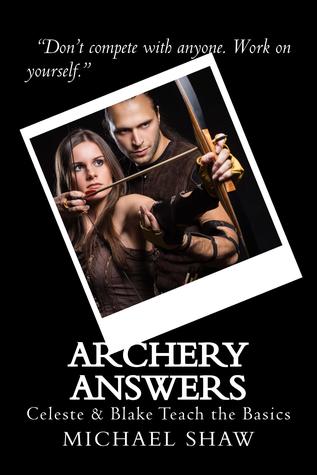Archery Answers: Celeste and Blake Teach the Basics