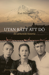 Utan rätt att dö: En armenisk historia (Hardcover)
