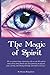The Magic of Spirit: Remember the key to the magic of spirit is love.