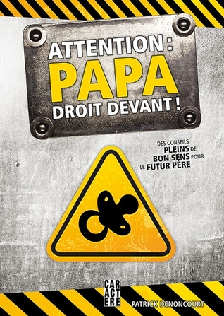 Attention: papa droit devant!