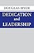 Dedication and Leadership by Douglas Arnold Hyde