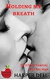 Holding My Breath by Harper Dell