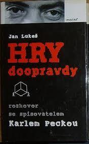 Hry doopravdy: Rozhovor se spisovatelem Karlem Peckou