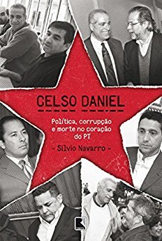 Celso Daniel: Política, corrupção e morte no coração do PT