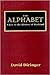 The Alphabet, a Key to the History of Mankind by David Diringer