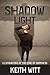 Shadow Light: Illuminations...