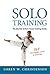 Solo Training: The Martial Artist's Home Training Guide