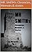 MR SMITH's Chronicles, Memoirs & stories