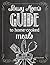 The Busy Mom's Guide to Homecooked Meals: Create fast, healthy, home-cooked meals for your family!
