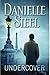 Undercover by Danielle Steel
