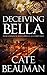 Deceiving Bella by Cate Beauman