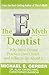 The E-Myth Dentist by Michael E. Gerber