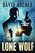 Lone Wolf - A Noah Wolf Thriller by David Archer