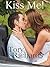 Kiss Me