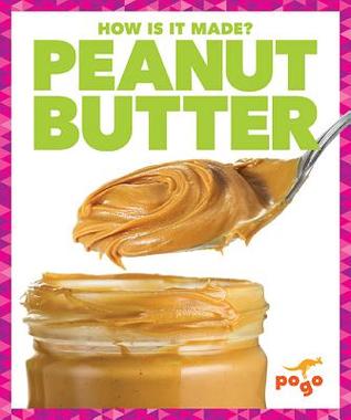 Peanut Butter (How Is It Made?)