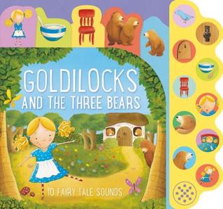 Goldilocks and the Three Bears: 10 Fairy Tale Sounds (Board Book)