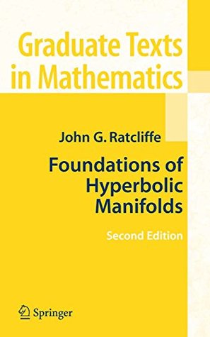 Foundations of Hyperbolic Manifolds (Graduate Texts in Mathematics Book 149)