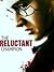 The Reluctant Champion (Wha...