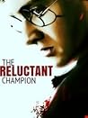 The Reluctant Champion by TheUnrealInsomniac The Reluctant Champion by TheUnrealInsomniac