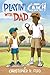 Playin' Catch With Dad (...With Dad Book 1)