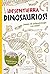 ¡Desentierra dinosaurios!: ...