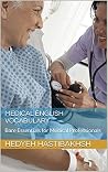 Medical English Vocabulary: Bare Essentials for Medical Professionals Medical English Vocabulary: Bare Essentials for Medical Professionals