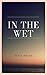 In the Wet