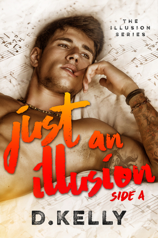 Just an Illusion - Side A  (The Illusion, #1)