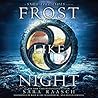 Frost Like Night by Sara Raasch