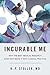 Incurable Me by K.P. Stoller Incurable Me by K.P. Stoller