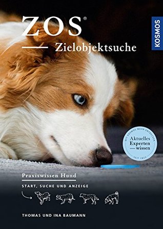 ZOS - Zielobjektsuche: Start, Suche und Anzeige (Praxiswissen Hund) (German Edition)