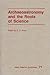Archaeoastronomy & the Roots of Science by E.C. Krupp