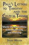 Paul's Letters to Timothy and The Church Today: Words of Admonition, Encouragement, and Warning