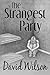 The Strangest Party