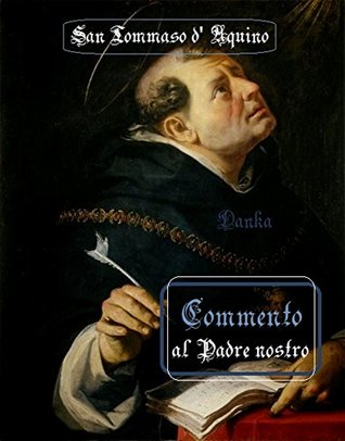 Commento al Padre nostro: San Tommaso d'Aquino (Via Pulchritudinis)