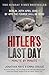 Hitlers Last Day Minute By Minute