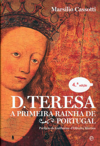 D. Teresa - A Primeira Rainha de Portugal