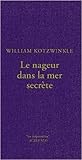 Le nageur dans la mer secrète by William Kotzwinkle