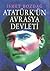 Ataturk'un Avrasya Devleti (Turkish Edition)