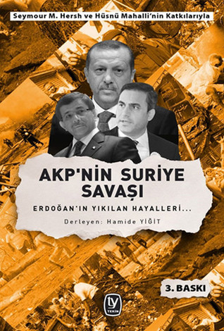AKP'nin Suriye Savaşı-Erdoğan'ın Yıkılan Hayalleri (Paperback)