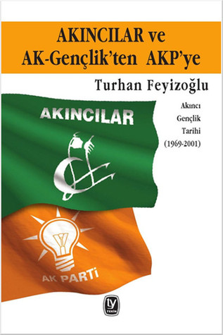 Akıncılar ve AK-Gençlik'ten AKP'ye: Akıncı Gençlik Tarihi (1969 - 2001)