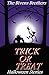 Trick or Treat by The Bivens Brothers
