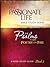 The Psalms 73-89 Poetry on Fire, Book 3: 8-Week Study Guide (The Passionate Life Bible Study)