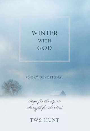 Winter With God 40-Day Devotional: Hope for the Spirit, Strength for the Soul
