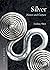 Silver: Nature and Culture