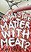 What's the Matter with Meat? (Food Controversies)
