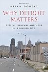 Why Detroit Matters: Decline, Renewal and Hope in a Divided City