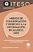 Medios de comunicación y derecho a la información en Jalisco, 2015: Análisis del sistema de comunicación política en el proceso electoral (Spanish Edition)
